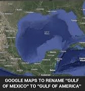 Google Maps to Rename Gulf of Mexico