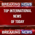 International News of today