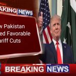 How Pakistan Secured Favorable Tariff Cuts